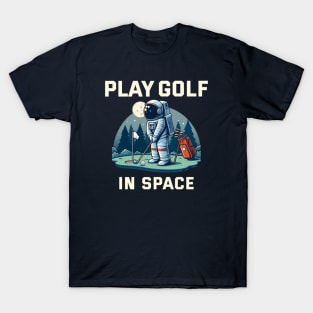 Playing golf in Space T-Shirt